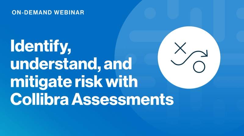 Identify, understand, and mitigate risk with Collibra Assessments cover image