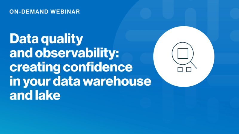 Data quality and observability: creating confidence in your data warehouse and lake cover image