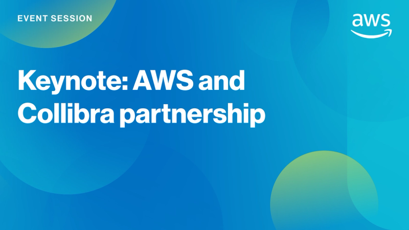 Keynote: AWS and Collibra partnership cover image
