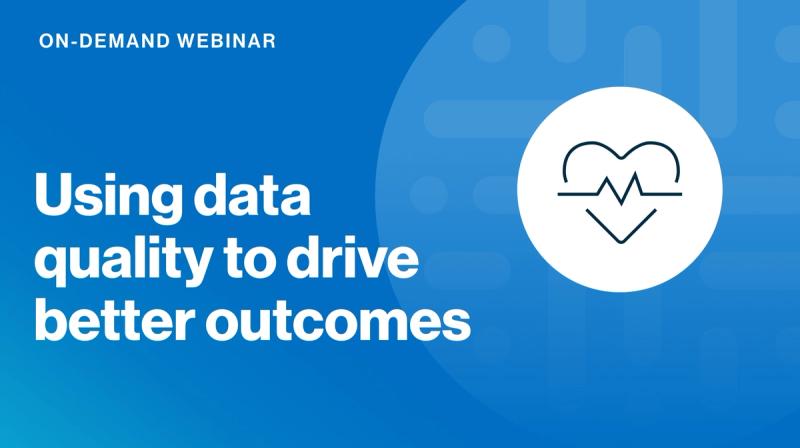 Using Data Quality to Drive Better Outcomes cover image