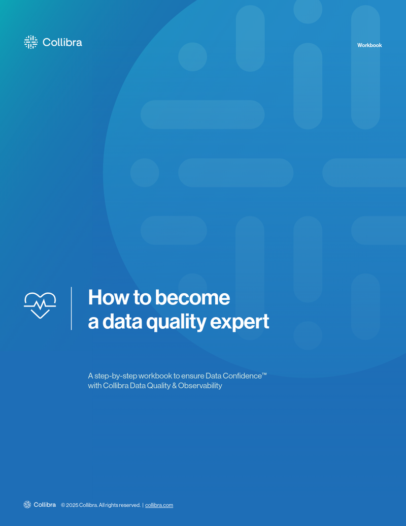 How to become a data quality expert: A step-by-step workbook to ensure Data Confidence with Collibra Data Quality & Observability cover image