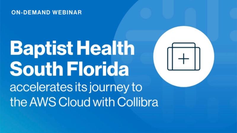 Baptist Health South Florida accelerates its journey to the cloud with Collibra cover image