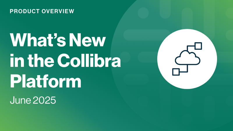 What’s new in the Collibra Platform | June 2025 cover image