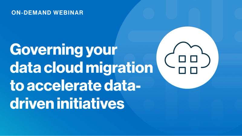 Governing your data cloud migration to accelerate data-driven initiatives cover image