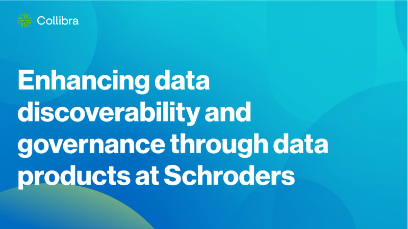 Enhancing data discoverability and governance through data products at Schroders cover image