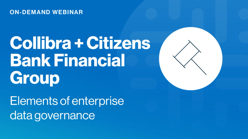 Collibra + Citizens Bank Financial Group: Elements of enterprise data governance cover image