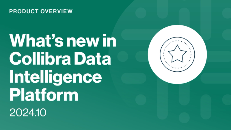 What’s new in Collibra Data Intelligence Platform | 2024.10 cover image