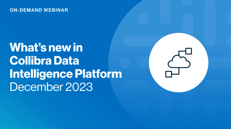 What's new with Collibra Data Intelligence Platform (December 2023) cover image