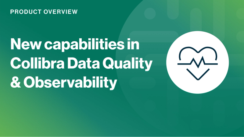 New capabilities in Collibra Data Quality & Observability cover image