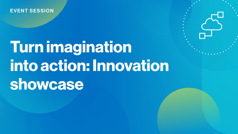Turn imagination into action: Innovation showcase (Keynote address: Part 2) cover image