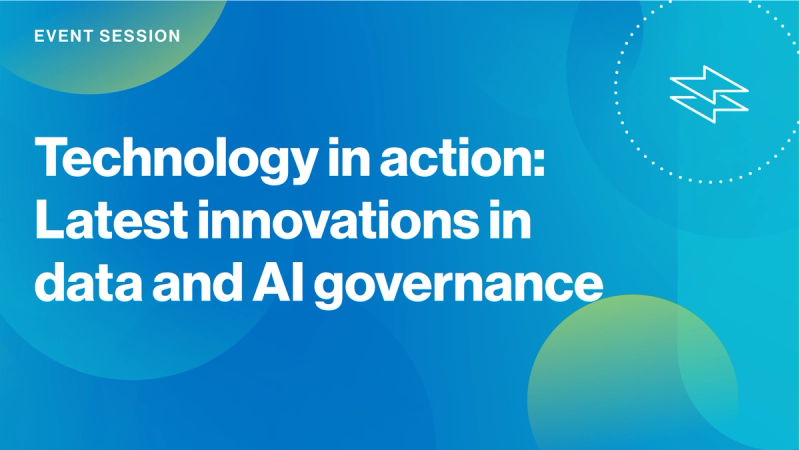 Technology in action: Latest innovations in data and AI governance cover image