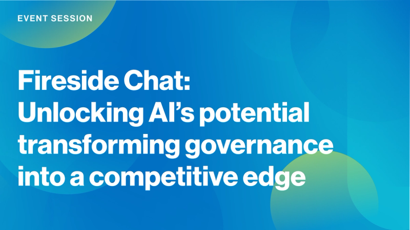 Fireside Chat: Unlocking AI’s potential transforming governance into a competitive edge cover image