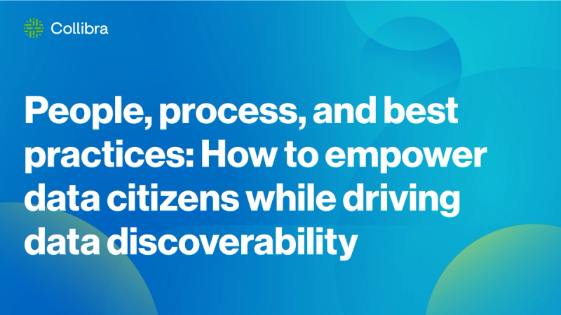 People, process, and best practices: How to empower data citizens while driving data discoverability cover image